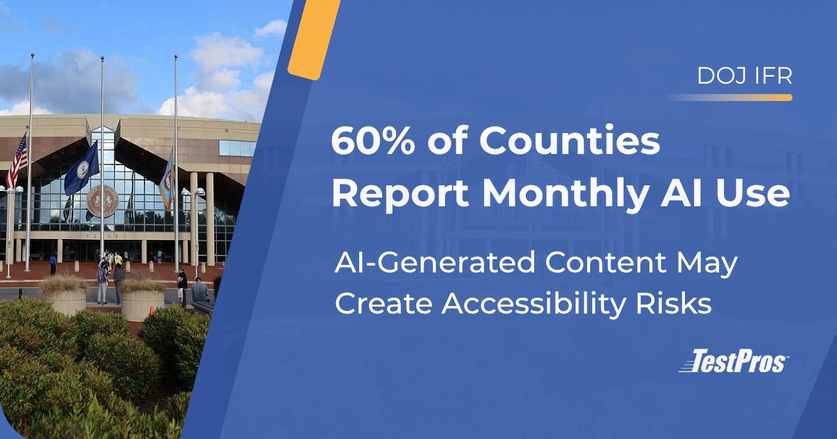 County government building with flags. Text reads: 60% of Counties Report Monthly AI Use. Most of That Content is Inaccessible by Default.